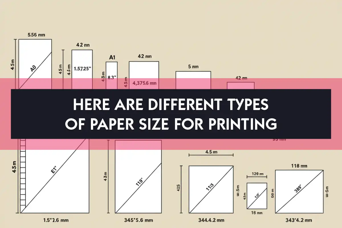 Here Are Different Types of Paper Size For Printing