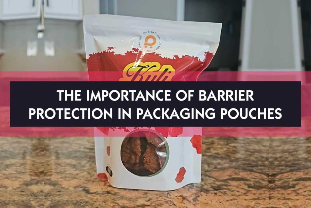 The Importance of Barrier Protection in Packaging Pouches 1