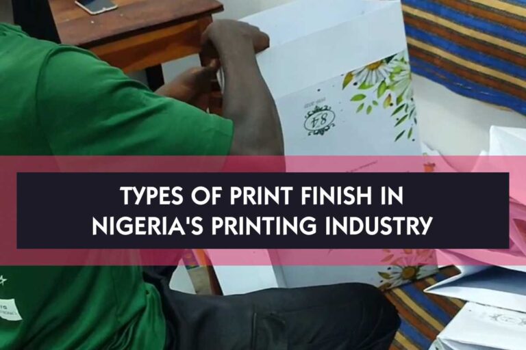 Types of Print Finish in Nigeria's Printing Industry